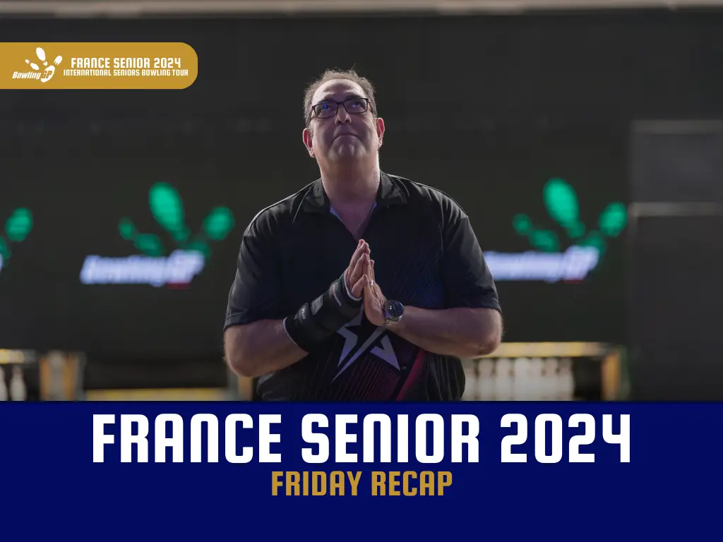 [VIDEO] BowlingGP France Senior 2024 | Friday Recap