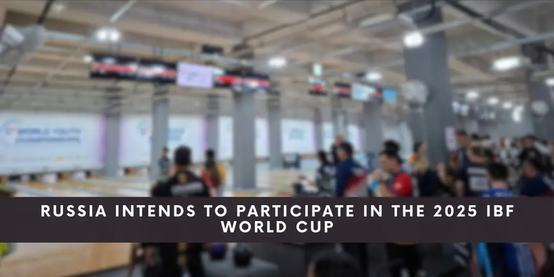 russia Intends to Participate in the 2025 IBF World Cup