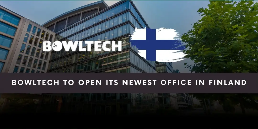 Bowltech to Open Its Newest Office in Finland
