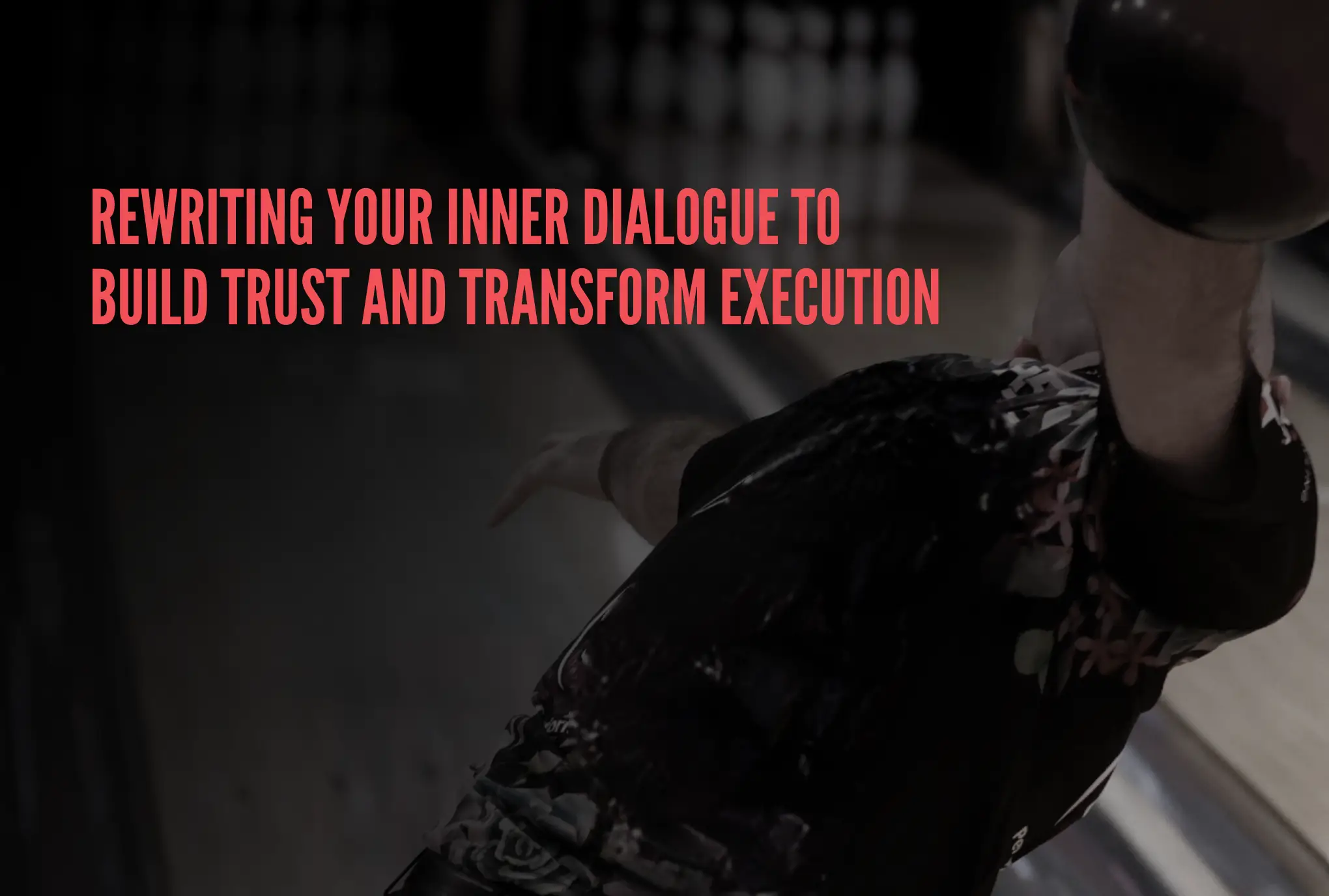 Your Worst Opponent Might Be Your Own Voice