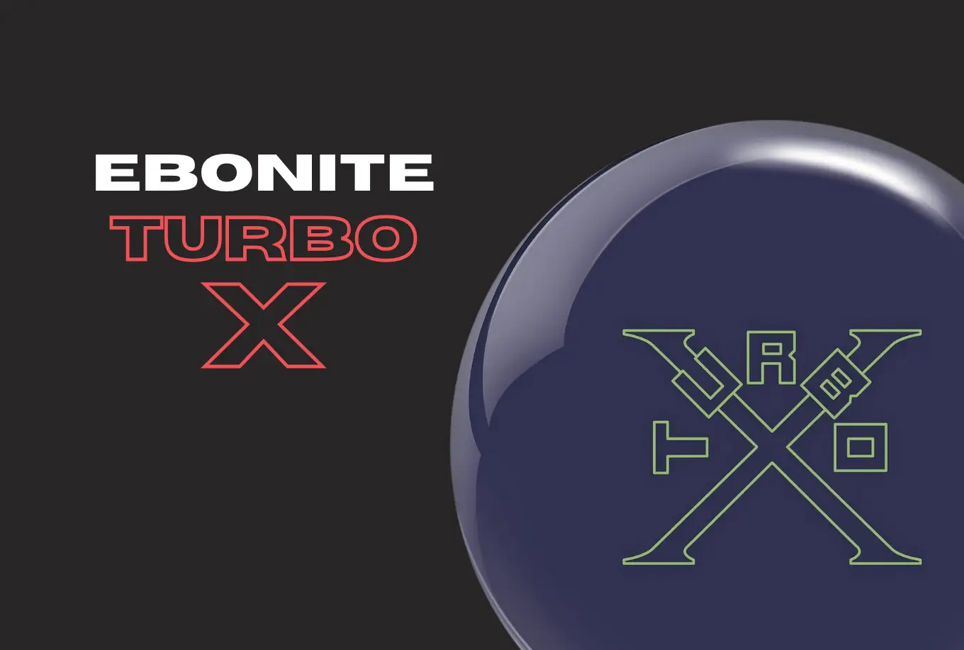 Ebonite Turbo X Review: Return of the Classic With a Twist for Today’s Game
