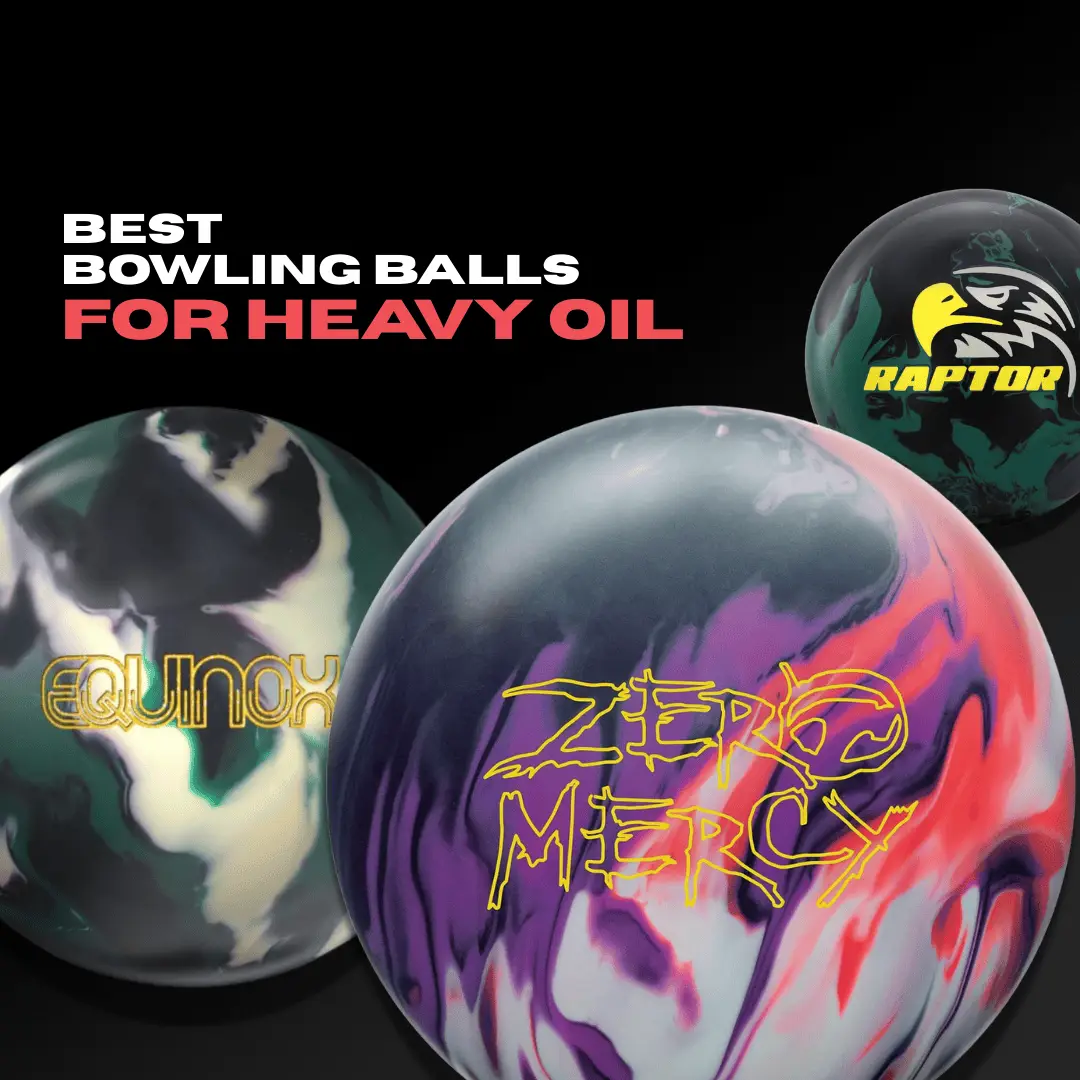 Best Bowling Balls for Heavy Oil featuring Motiv Raptor Reign, Storm Equinox Solid, and Hammer Zero Mercy Solid on a dark background.