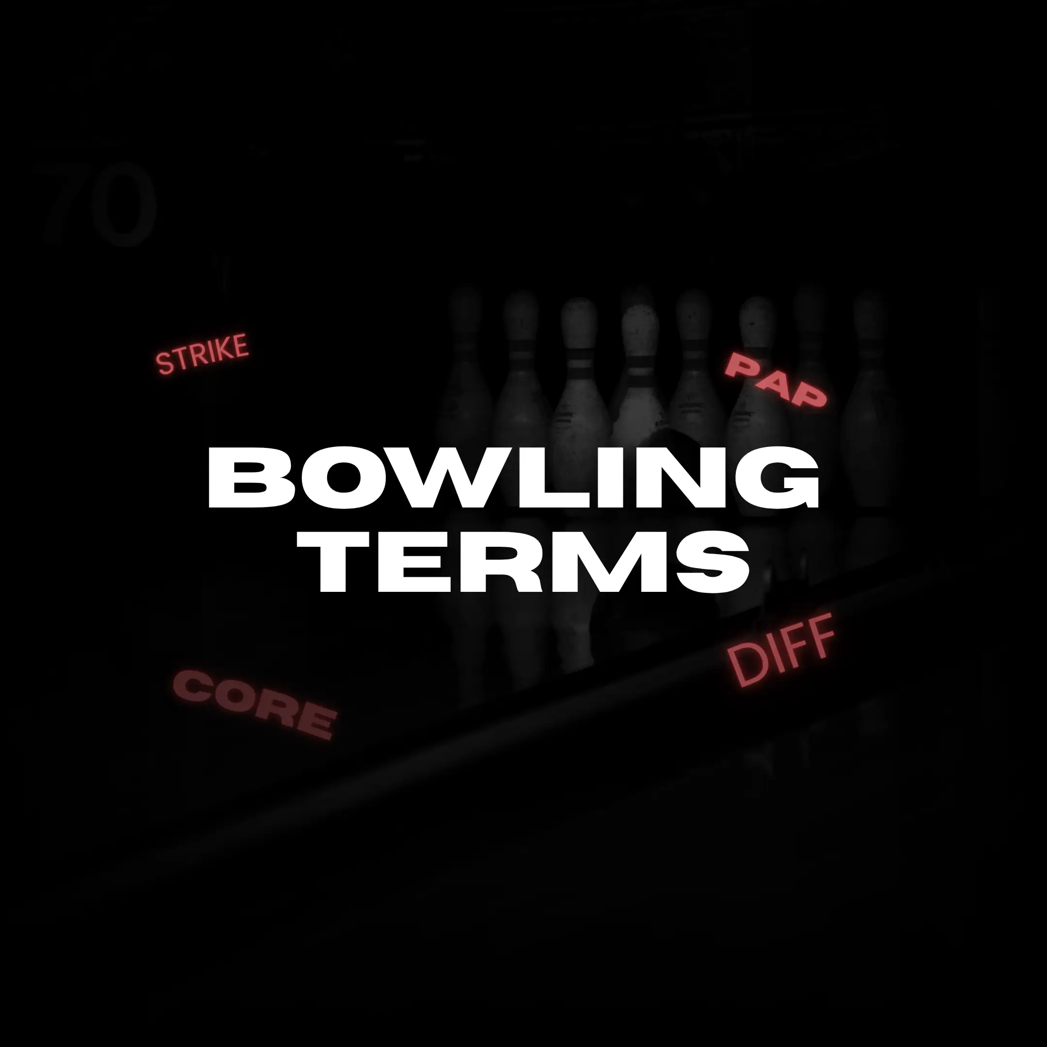 Bowling terms guide featuring key concepts like strike, PAP and differential on a bowling lane background